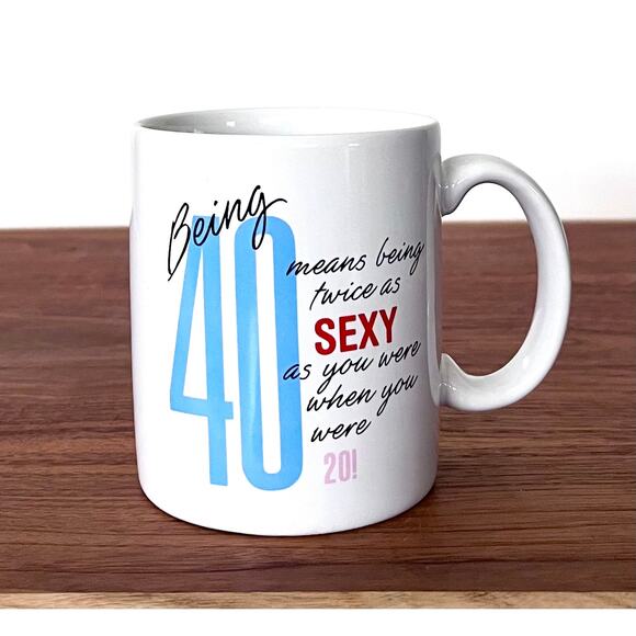 Vintage Being 40 Means Twice As Sexy As 20 Novelty Mug Cup Shoebox Greetings - Picture 2 of 7